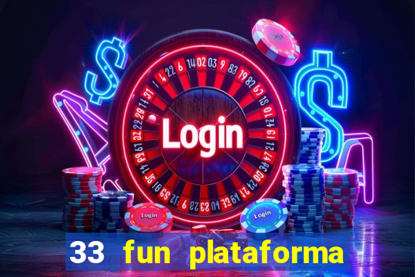 33 fun plataforma de jogos